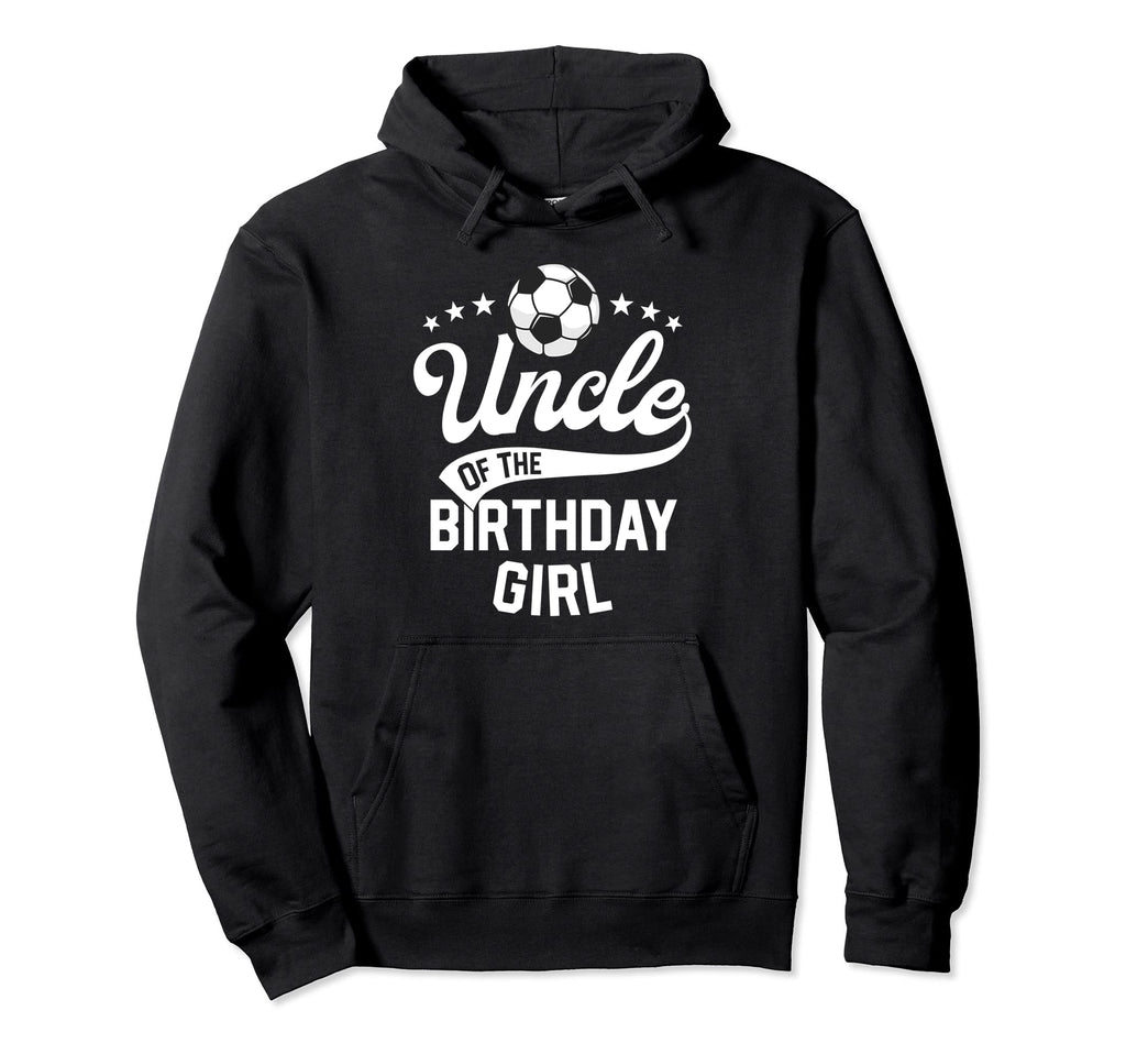 Uncle Birthday Soccer Themed Party Hoodie - Casual Everyday Wear Men Women