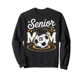 Senior Soccer Mom Class 2026 Sweatshirt - Streetwear Style Unisex