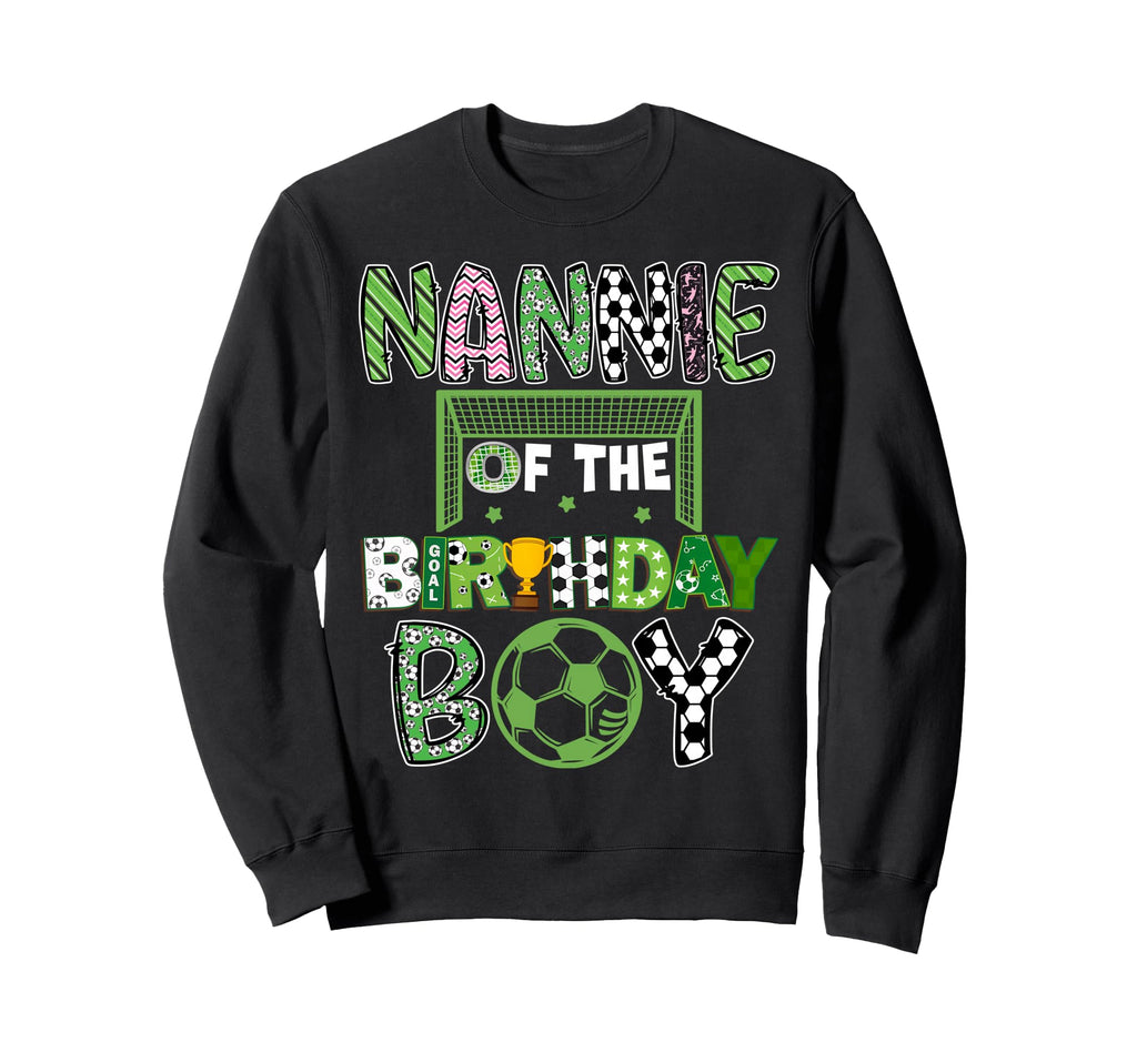 Nannie Birthday Soccer Player Sweatshirt - Casual Everyday Wear Men Women