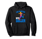 Life Is Better Soccer Sport Hoodie - Streetwear Style Unisex