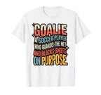 Goalie Definition Funny Soccer T-Shirt - Fun Novelty Design for Adults