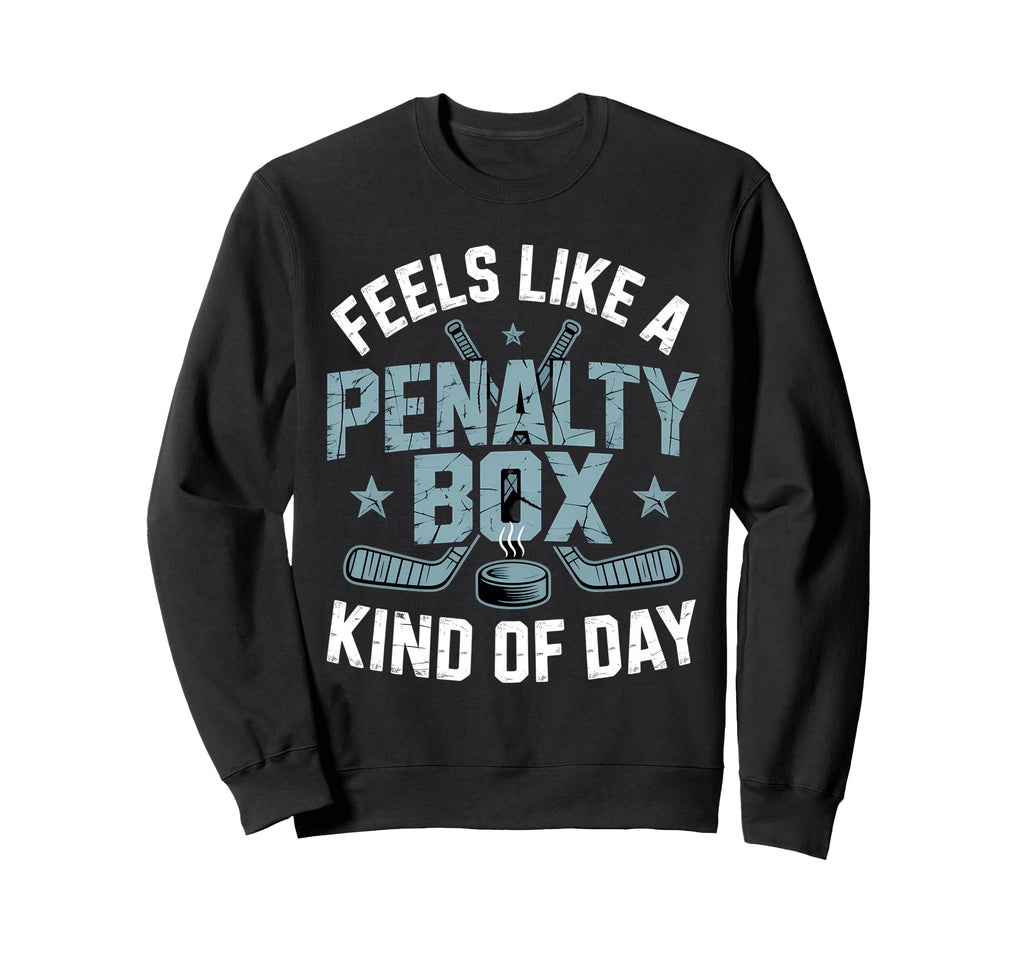 Feels Like Penalty Box Kind Day Sweatshirt - Trendy Graphic for Adults