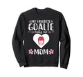 My Favorite Goalie Calls Me Mom Mother Sweatshirt - Graphic Print Unisex