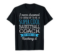 Funny Basketball Coach Appreciation T-Shirt - Casual Everyday Wear Unisex