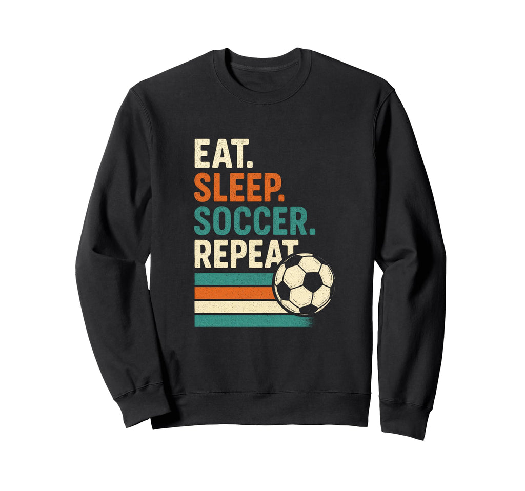 Eat Sleep Soccer Repeat Funny Soccer Sweatshirt - Graphic Print Men Women