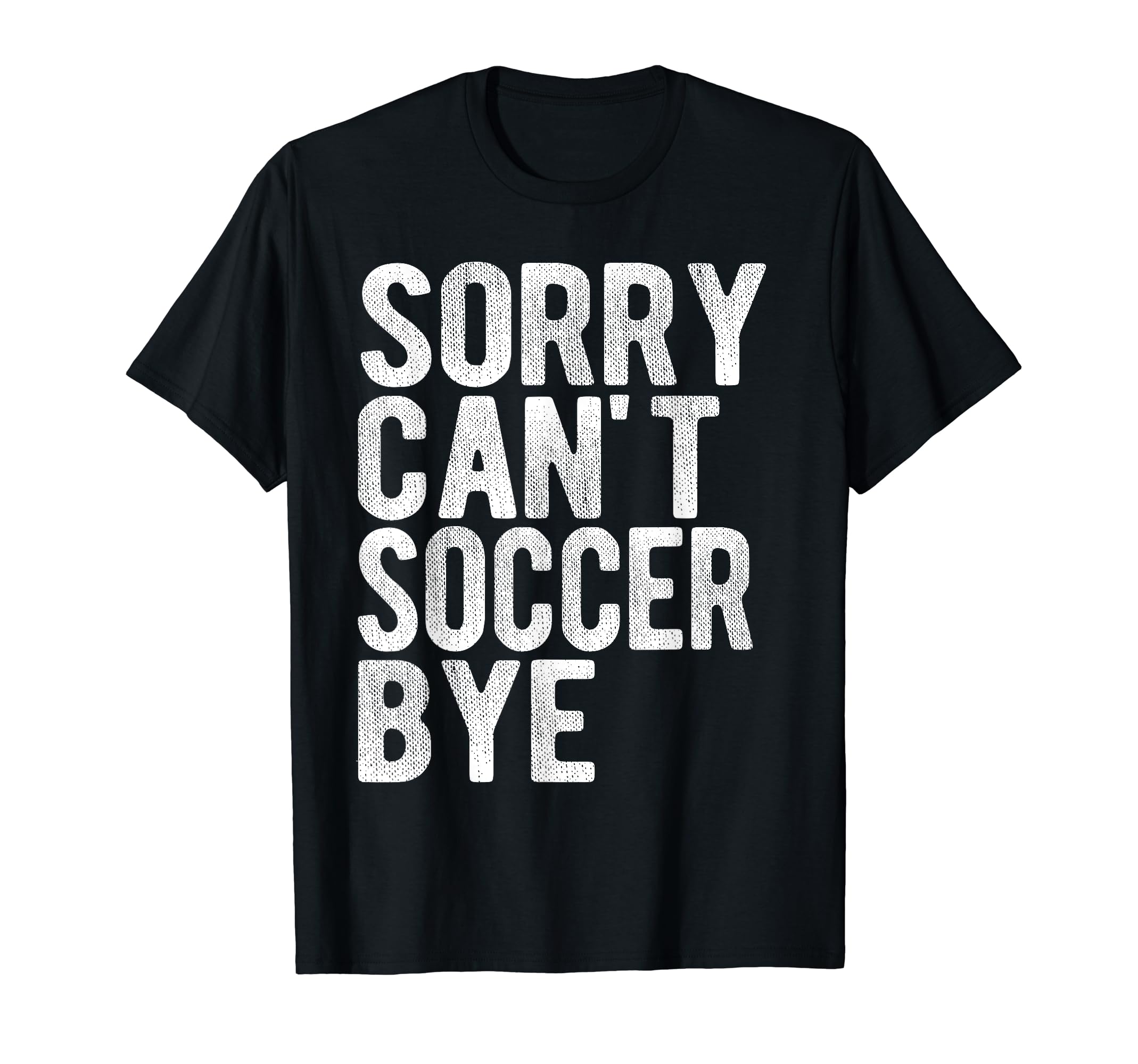 Soccer Game Soccer Bye Funny Sport T-Shirt - Streetwear Style Men Women