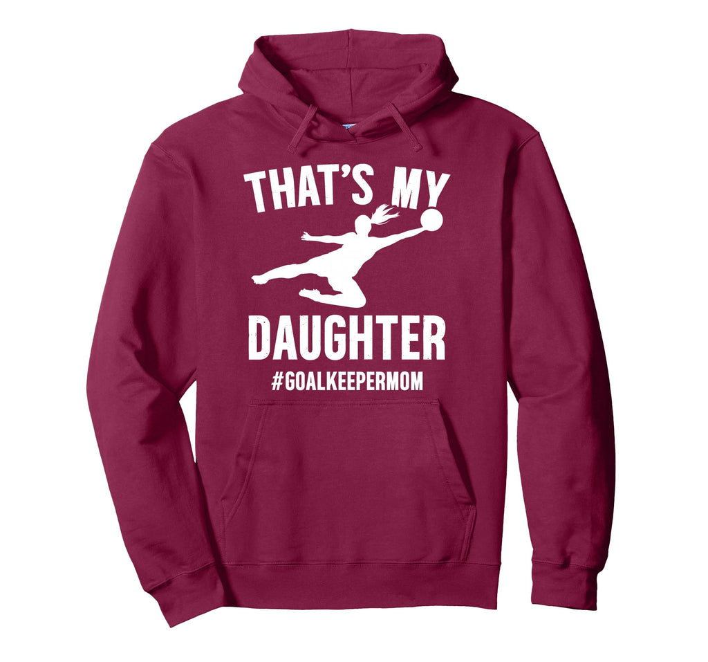 Proud Soccer Goalkeeper Mom Soccer Hoodie - Fun Novelty Design Men Women