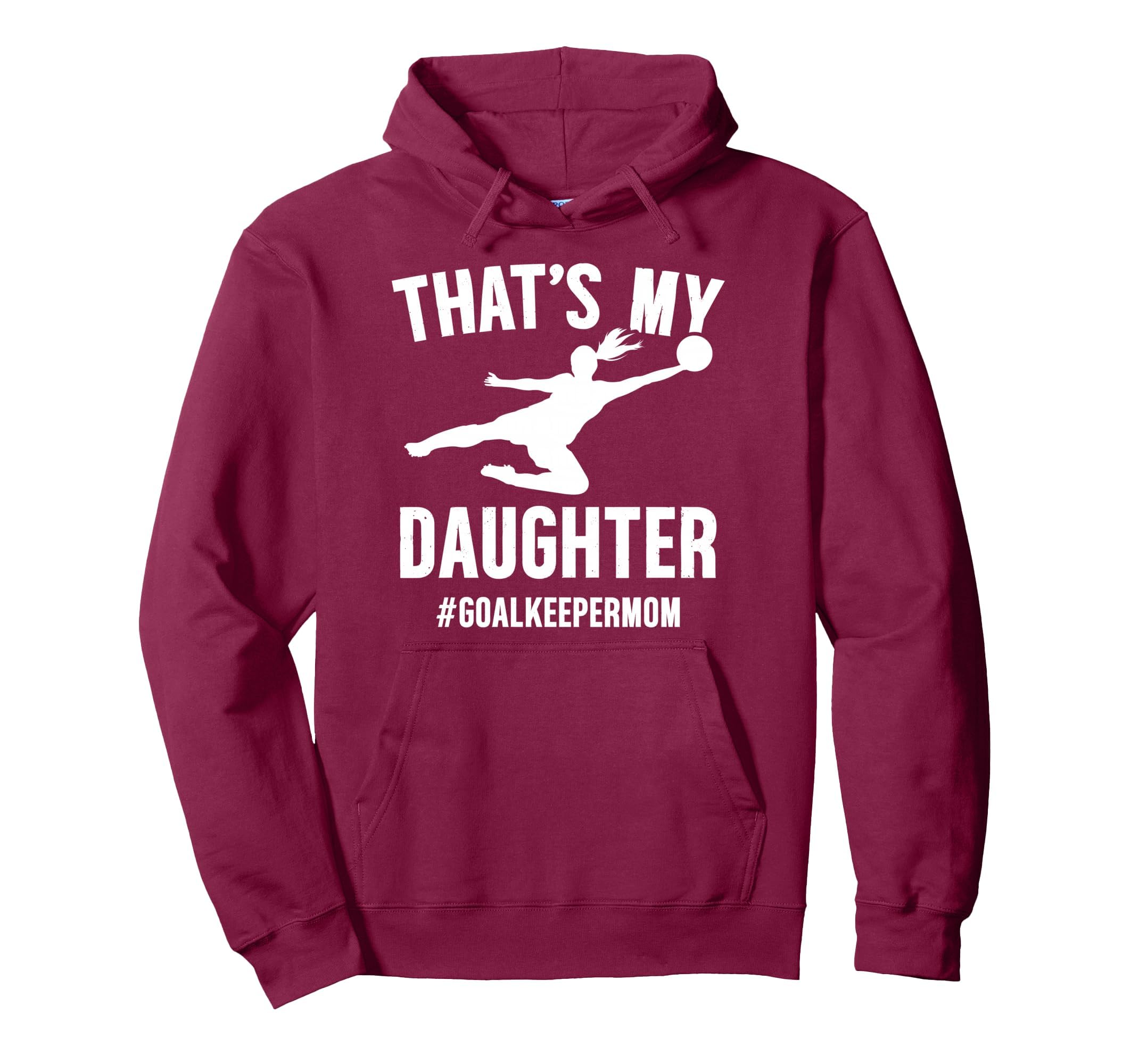 Proud Soccer Goalkeeper Mom Soccer Hoodie - Fun Novelty Design Men Women