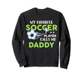 Soccer Daddy My Favorite Player Sweatshirt - Streetwear Style Men Women