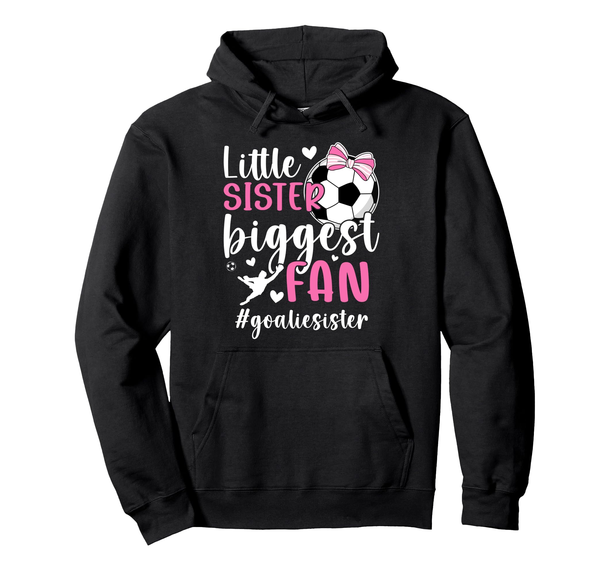 Little Sister Soccer Goalie Sister Hoodie - Custom Art Print Men Women