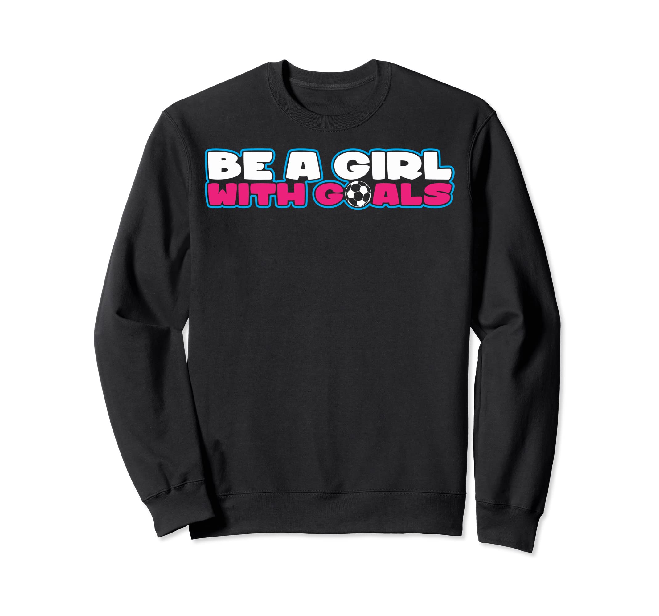 Be Goals Soccer Soccer Moms Soccer Sweatshirt - Unique Graphic Unisex