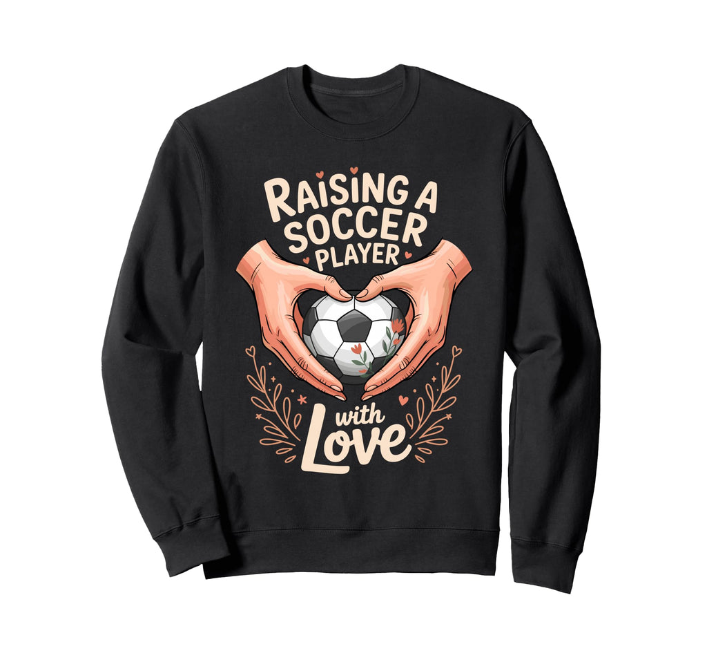 Raising Soccer Player Love Mom Dad Sweatshirt - Graphic Print Men Women