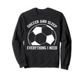 Soccer Soccer And Sleep Sweatshirt - Aesthetic Graphic for Adults