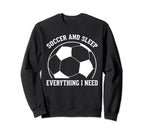 Soccer Soccer And Sleep Sweatshirt - Aesthetic Graphic for Adults