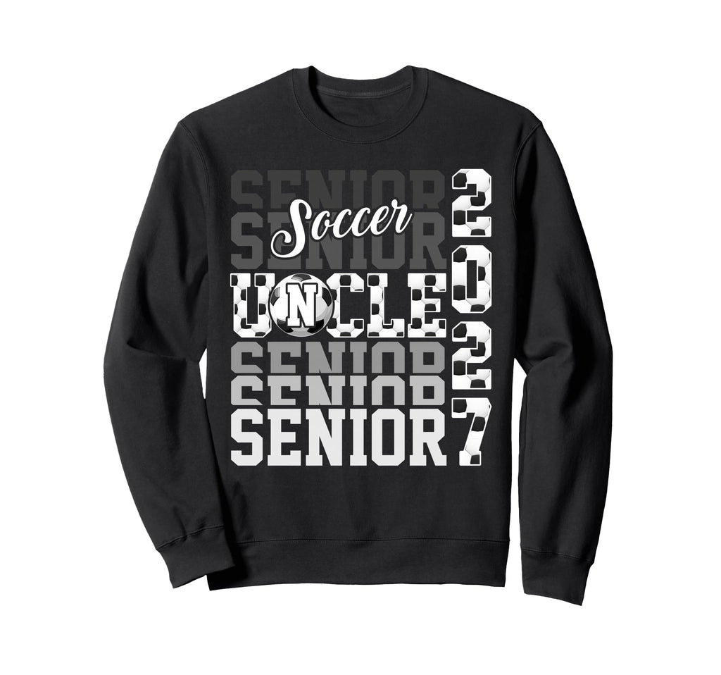 Senior 2027 Soccer Uncle Sweatshirt - Casual Everyday Wear for Adults