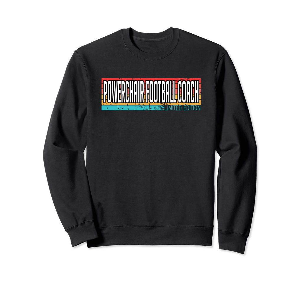 Powerchair Football Coach Funny Power Sweatshirt - Streetwear Style Unisex