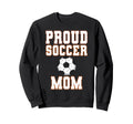 Proud Soccer Mom Game Day Sports Sweatshirt - Custom Art Print for Adults