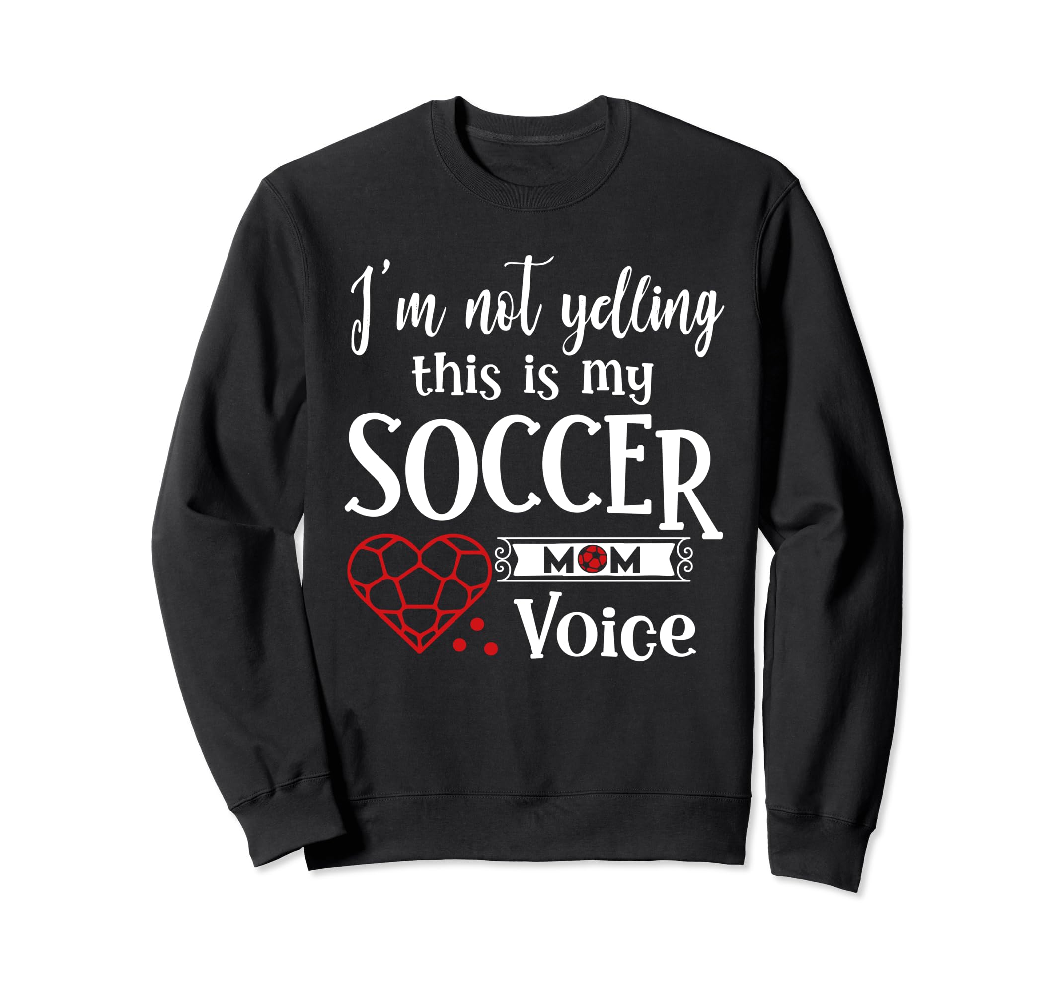 Im Not Yelling This Is My Soccer Mom Sweatshirt - Aesthetic Graphic Unisex