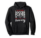My Favorite Soccer Player Calls Me Honey Hoodie - Unique Graphic for Adults