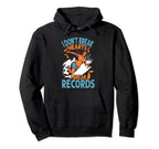 I Dont Break Hearts I Break Records Hoodie - Fun Novelty Design Unisex
