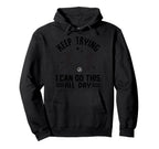 Keep Trying I Can Do This All Day Hoodie - Minimalist Print Unisex