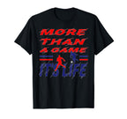 More Than Game It Is Life Soccer T-Shirt - Fun Novelty Design Unisex