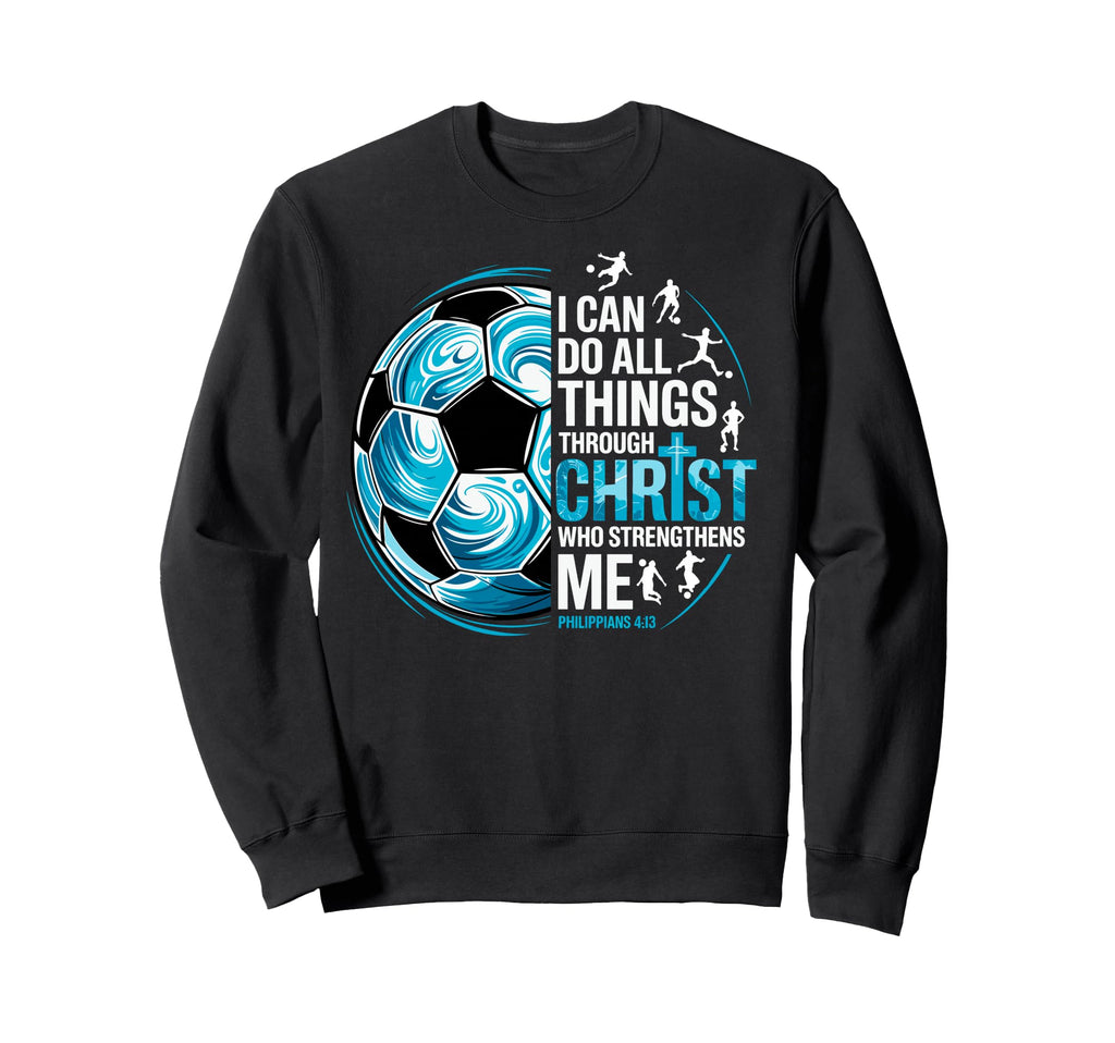 Soccer Player Christian I Can Do Sweatshirt - Fun Novelty Design Men Women