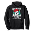 What Is Life Without Goals Season Soccer Hoodie - Minimalist Print Unisex