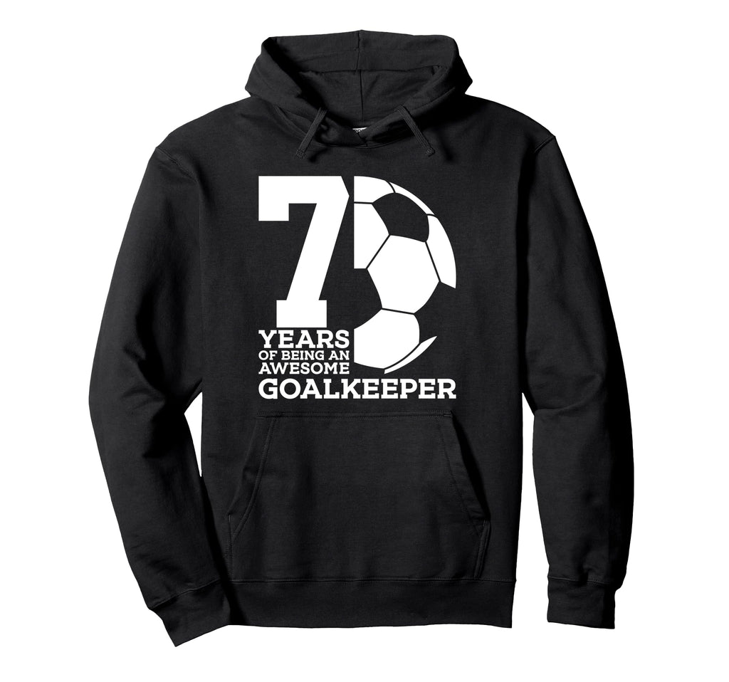 Soccer 7 Years Awesome Soccer Goalkeeper Hoodie - Trendy Graphic Men Women