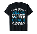 Im Not Yelling This Is Just My Soccer T-Shirt - Unique Graphic Men Women