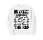 Suspect Claims Soccer She Sweatshirt - Casual Everyday Wear Men Women