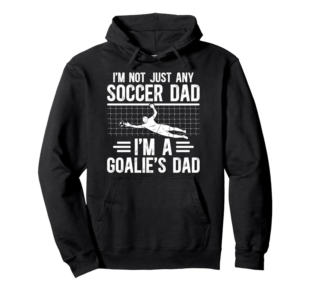 Im Soccer Goalie Dad Soccer Keeper Hoodie - Custom Art Print Men Women