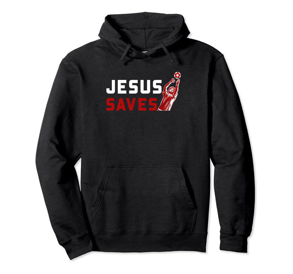 Jesus Saves Soccer Funny Soccer Goalie Hoodie - Fun Novelty Design Unisex