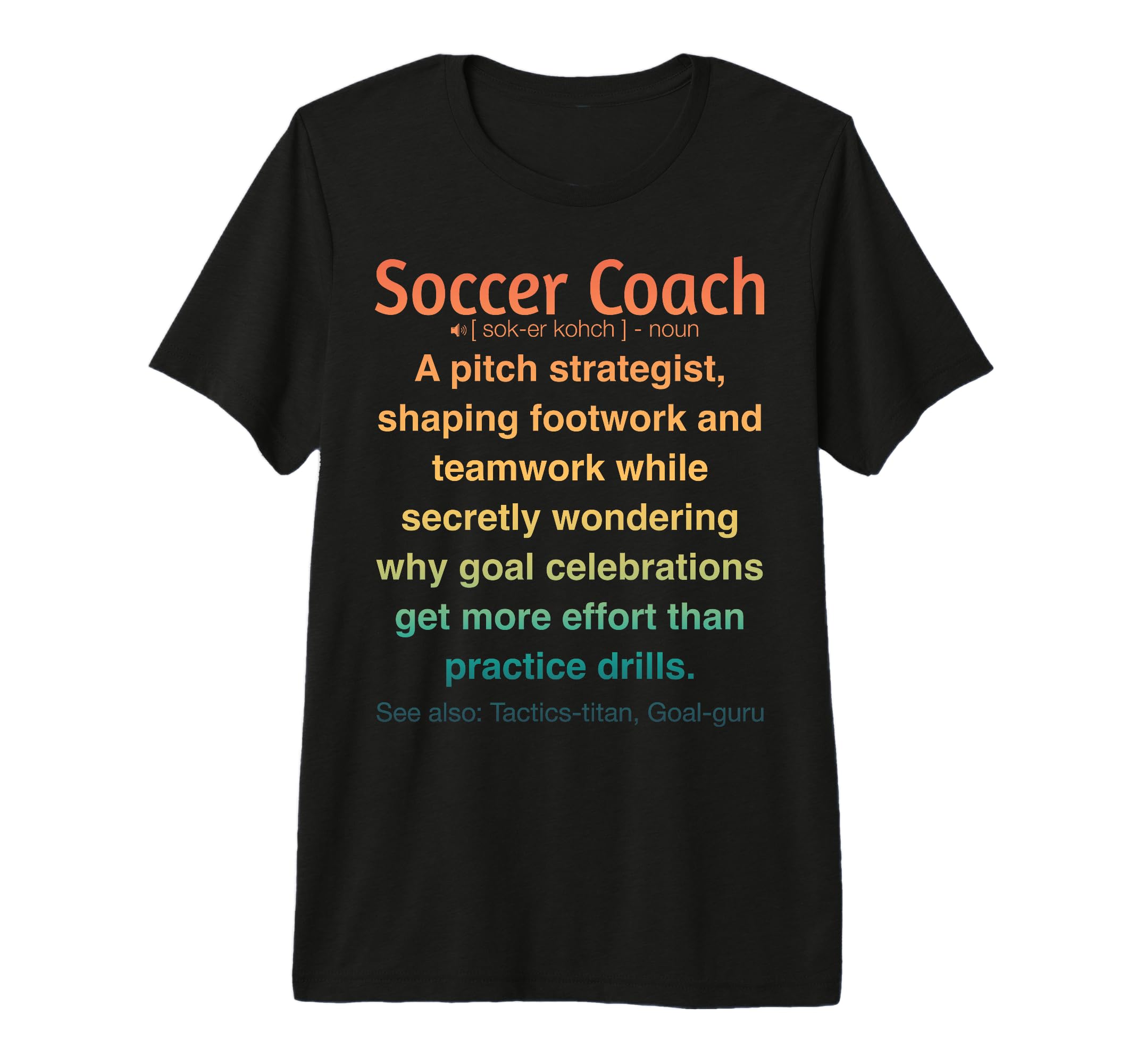 Funny Soccer Coach Tri Blend T-Shirt - Fun Novelty Design for Adults