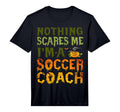 Mens Nothing Scares Me Im Soccer T-Shirt - Custom Art Print for Adults