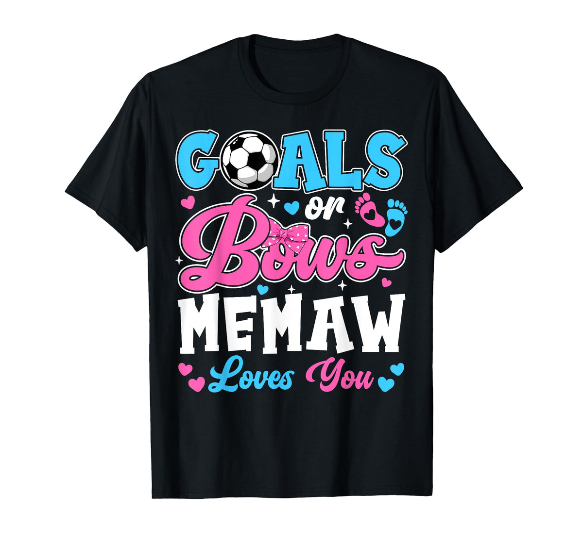 Goals Or Bows Memaw Loves You Soccer T-Shirt - Trendy Graphic Men Women