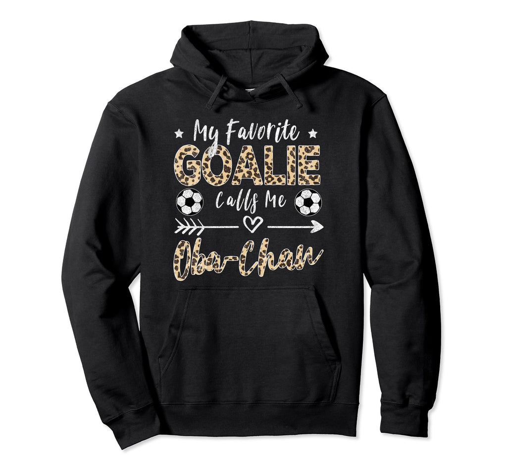 My Favorite Goalie Calls Me Oba Chan Hoodie - Fun Novelty Design Unisex