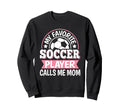 My Favorite Soccer Player Calls Sweatshirt - Aesthetic Graphic Men Women