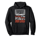 If You Dont Like Soccer Its Kind Smart Hoodie - Trendy Graphic Unisex