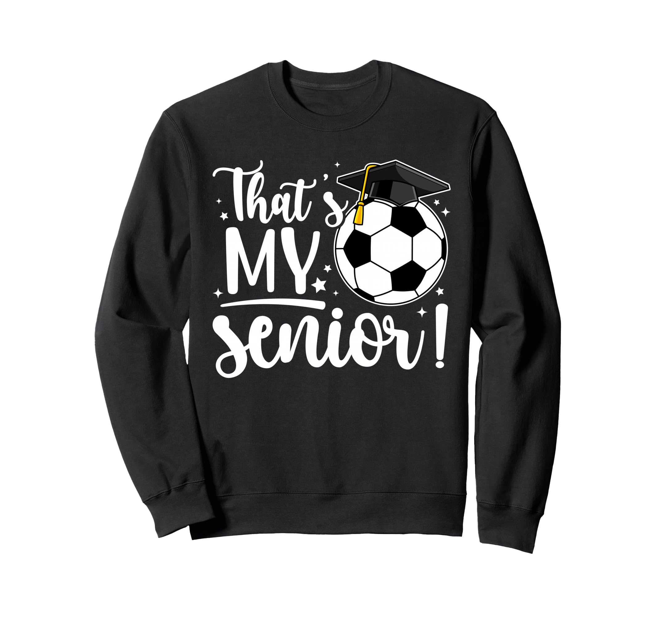 Thats My Senior Soccer Senior Mom Sweatshirt - Trendy Graphic for Adults
