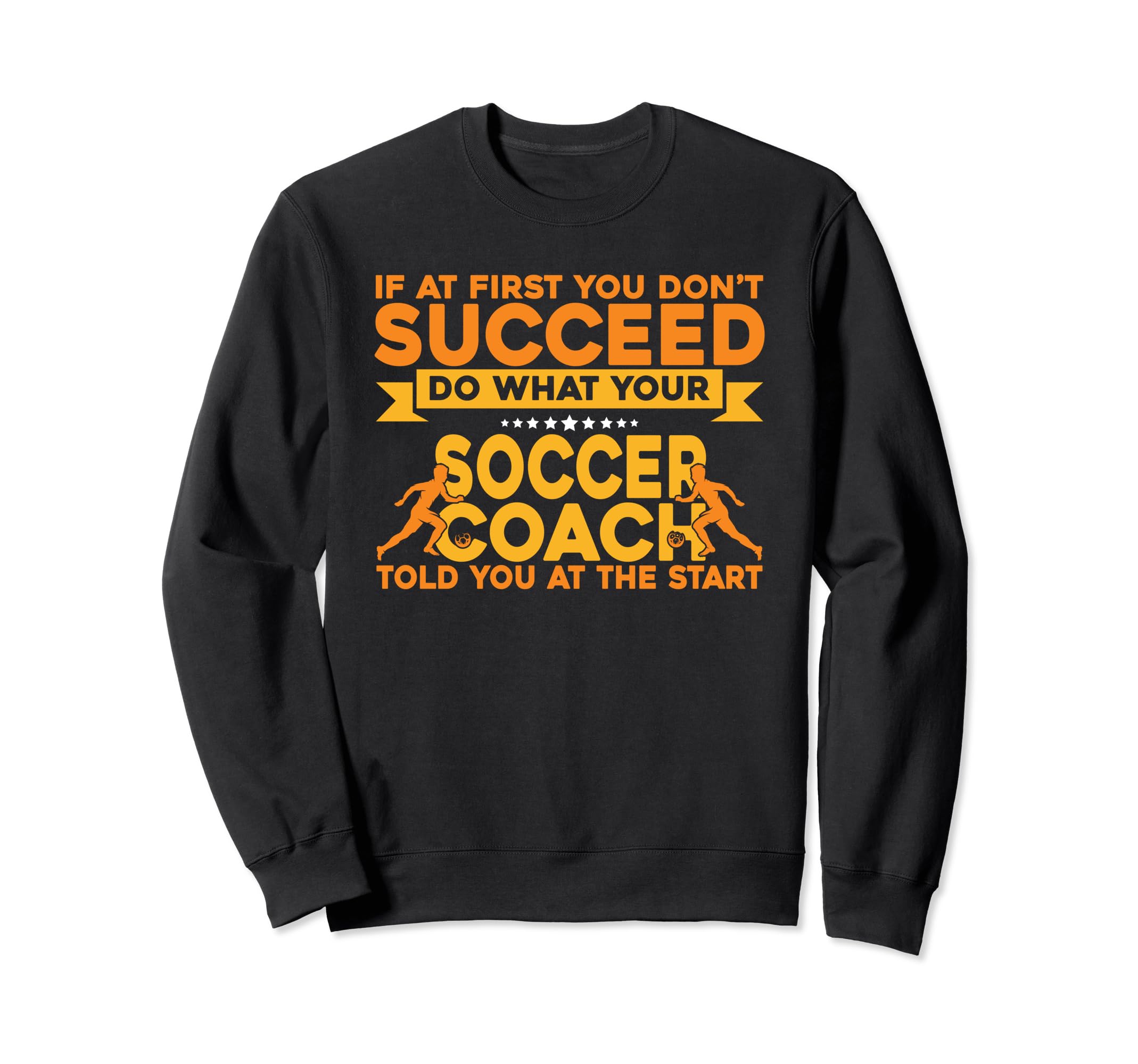 Soccer Coaching Training Trainer Sweatshirt - Fun Novelty Design Men Women