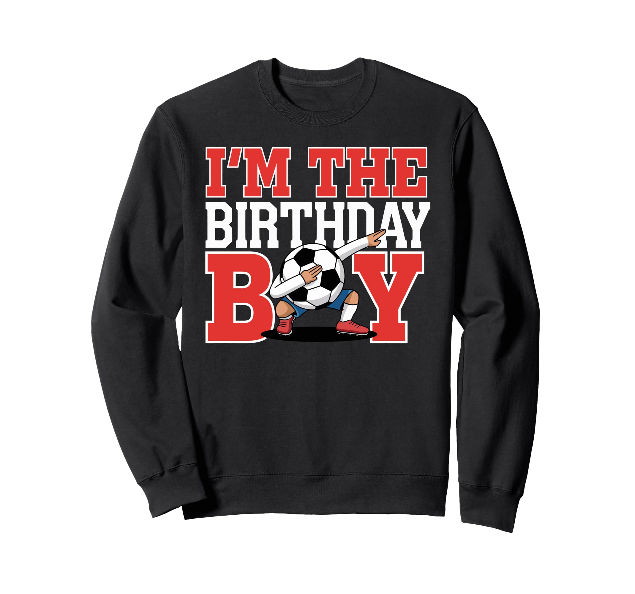 Im Birthday Soccer Party Fun Sweatshirt - Trendy Graphic for Adults