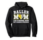 Baller Mom Louder Prouder Softball Soccer Hoodie - Unique Graphic Unisex