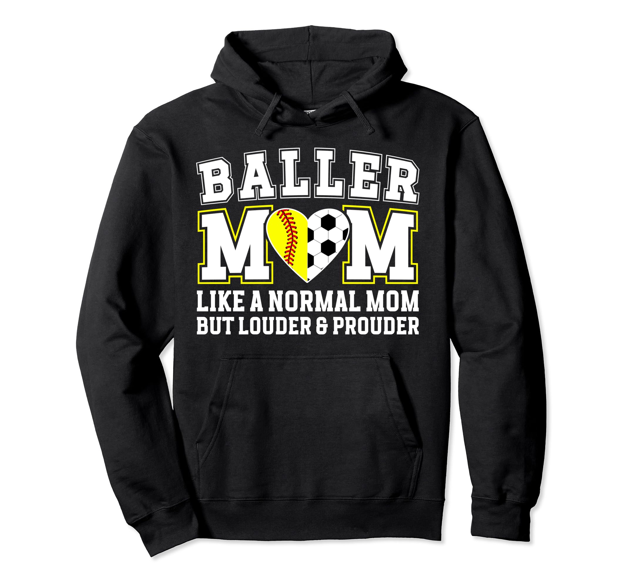 Baller Mom Louder Prouder Softball Soccer Hoodie - Unique Graphic Unisex