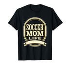 Soccer Mom Life Sports Moms T-Shirt - Casual Everyday Wear for Adults