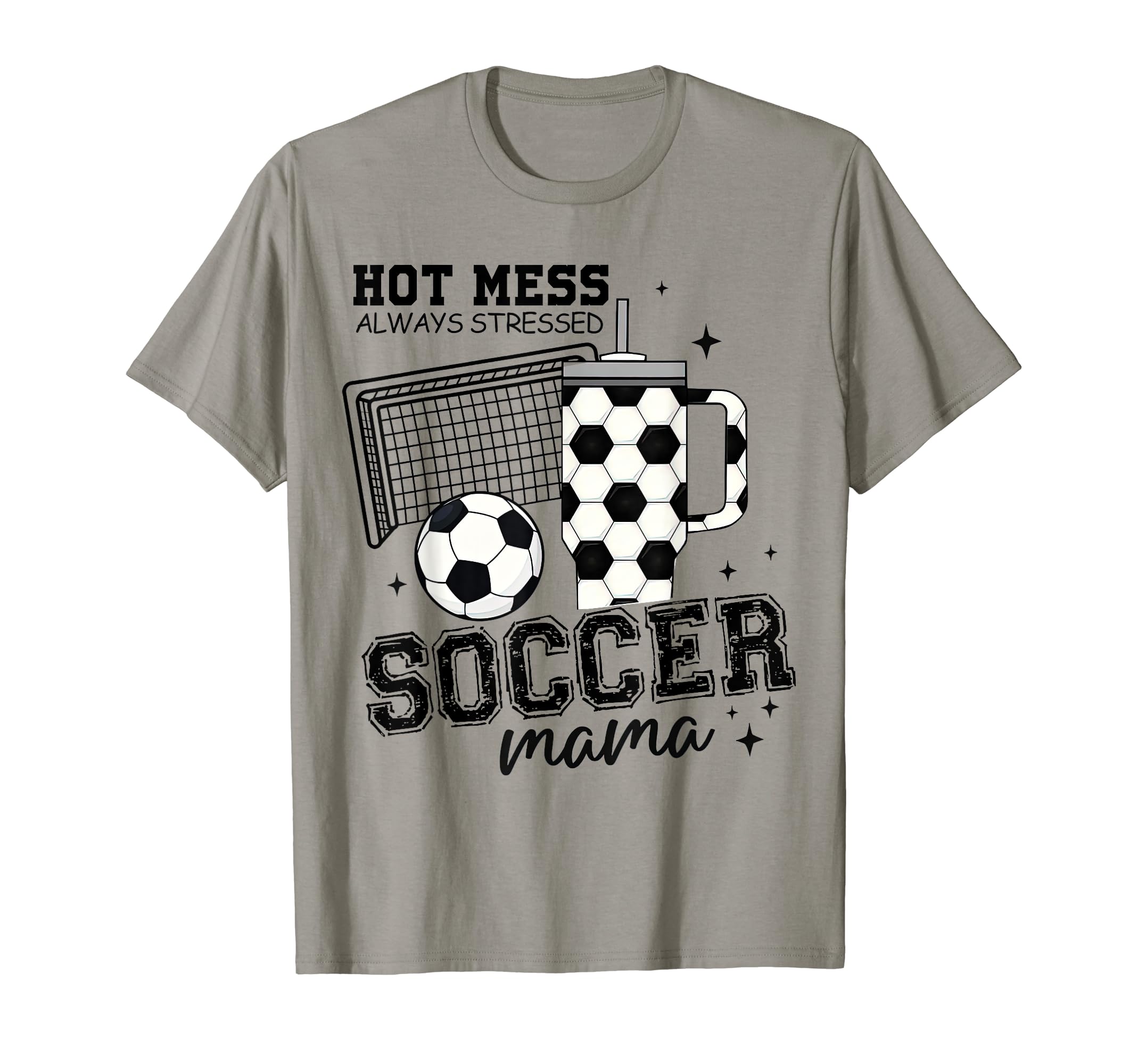 Hot Mess Always Stressed Soccer Mama T-Shirt - Custom Art Print for Adults