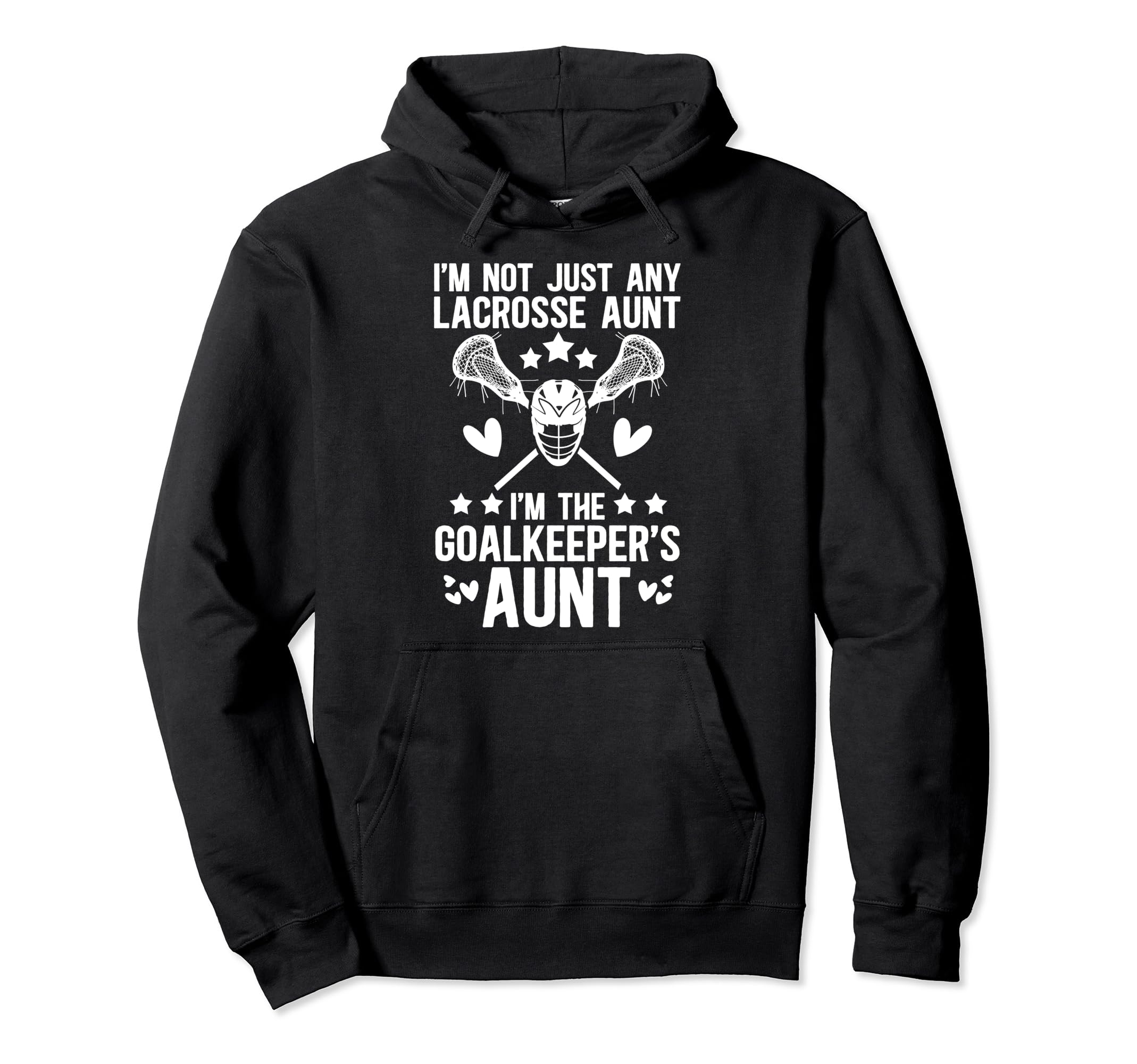 Im Lacrosse Goalkeeper Aunt Lacrosse Goalie Hoodie - Unique Graphic Unisex