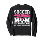 Soccer And Dance Mom Definition Sweatshirt - Graphic Print for Adults