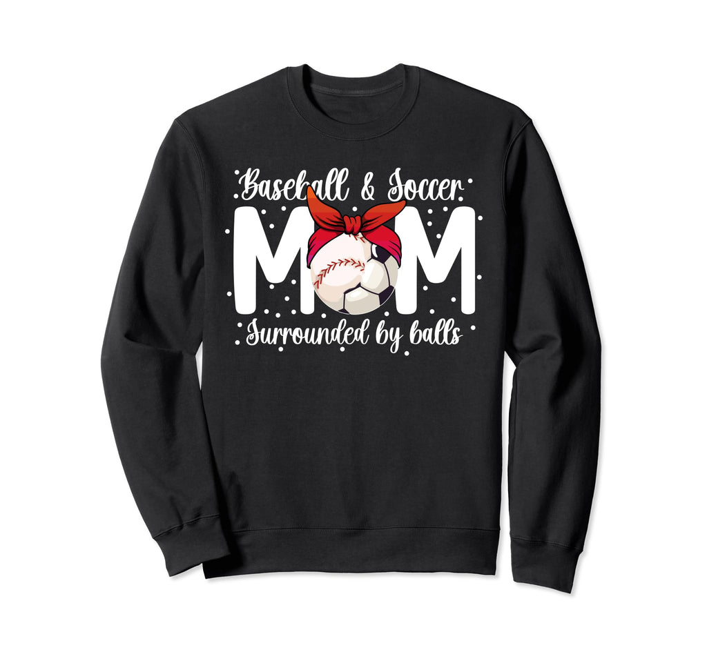 Soccer And Baseball Mom Funny Sweatshirt - Trendy Graphic for Adults