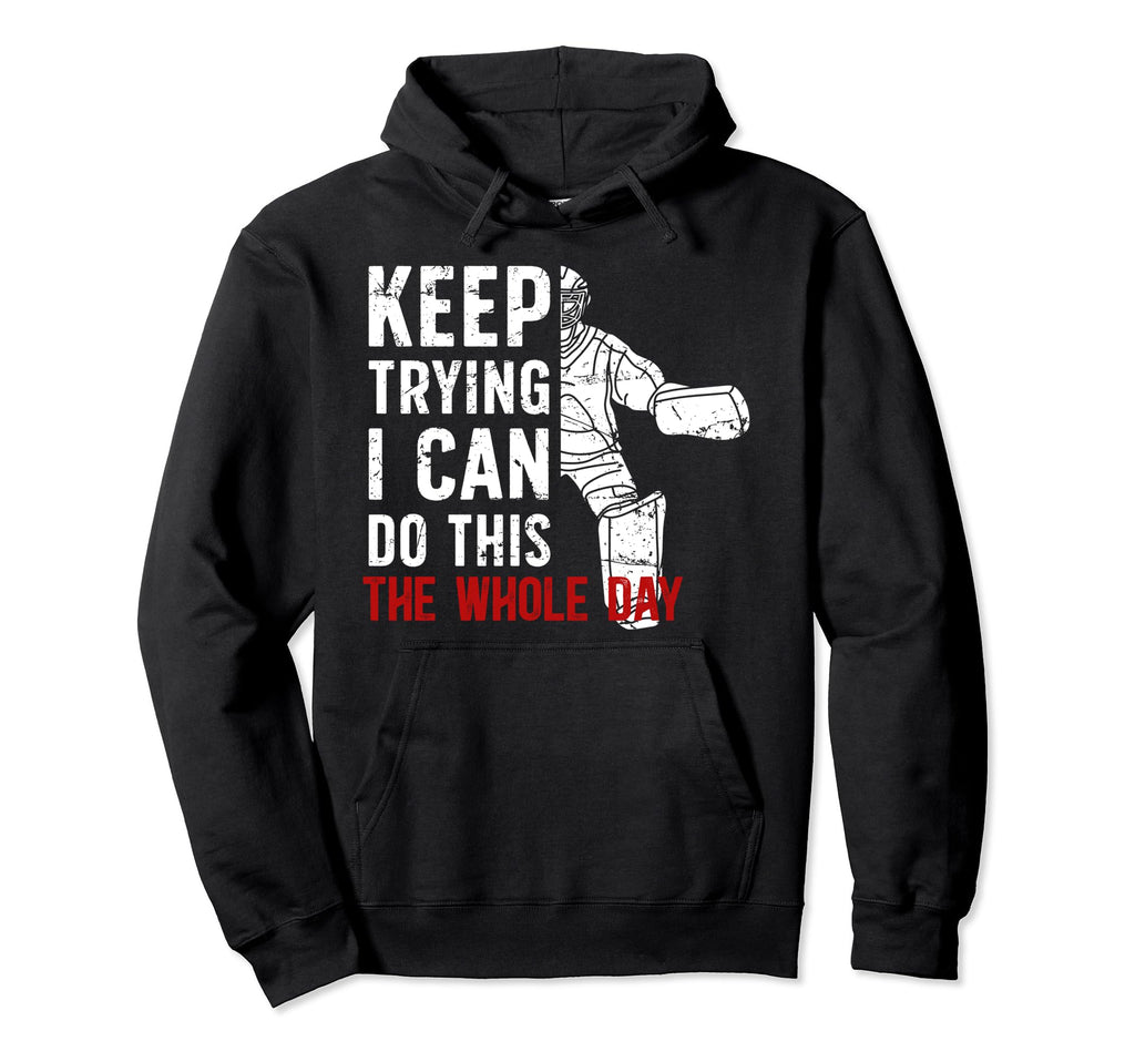 Keep Trying Ice Hockey Goalkeeper Ice Hoodie - Custom Art Print for Adults